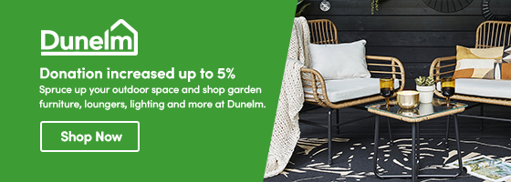 Spruce up your outdoor space and shop garden furniture, loungers, lighting and more at Dunelm.  Donation increased up to 5% 