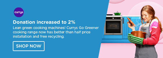 Lean green cooking machines! Currys Go Greener cooking range now has better than half price installation and free recycling. Donation increased to 2%