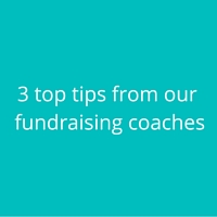 3 top tips from our fundraising coaches
